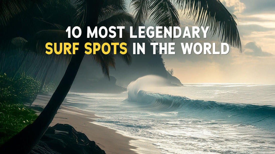 10 Legendary Surf Spots in the World