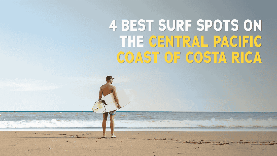 4 Best Surf Spots on the Central Pacific Coast of Costa Rica