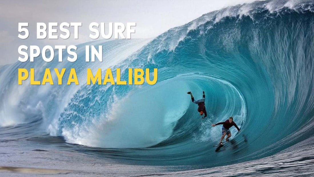 5 Best Surf Spots In Playa Malibu