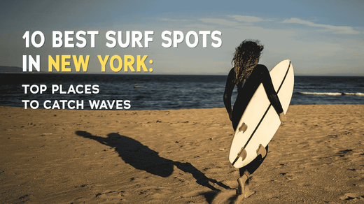 Find the 10 best surf spots in New York