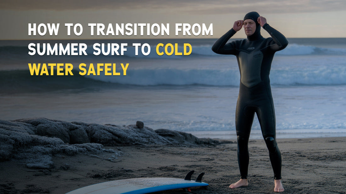 how to transition from warm water to cold water surfing