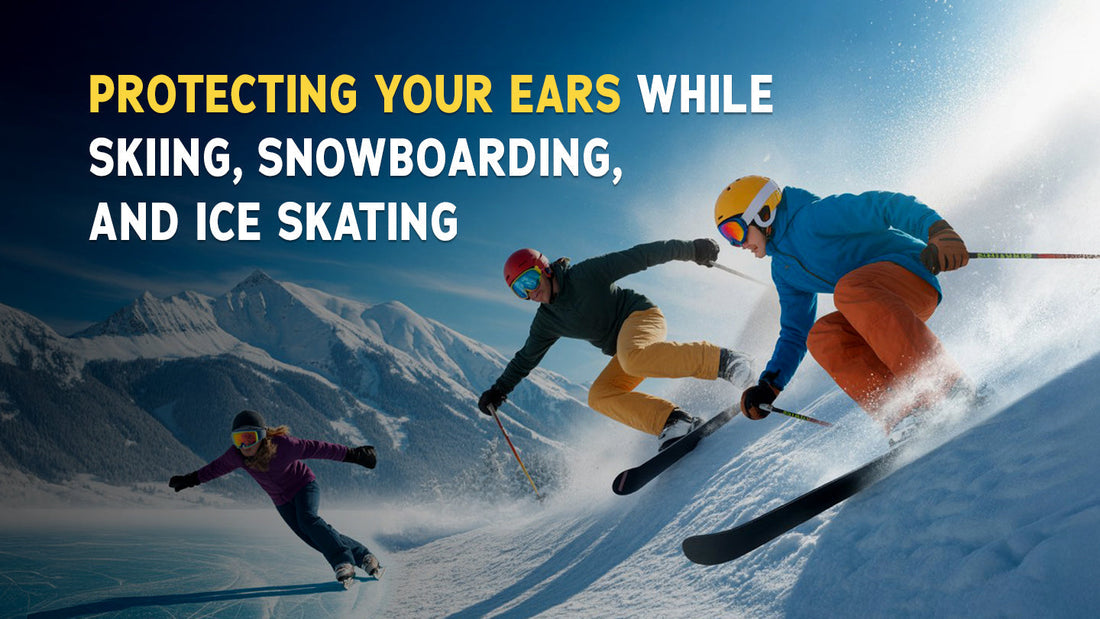 how to protect your ears while skiing and snowboarding