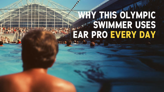 Why This Olympic Swimmer Uses Ear Pro Every Day